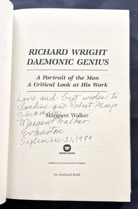RICHARD WRIGHT DEMONIC GENIUS; A Portrait of the Man / A Critical Look at His Work / Margaret Walker