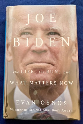 Item #9546 JOE BIDEN; The LIFE, the RUN, and WHAT MATTERS NOW. Evan Osnos