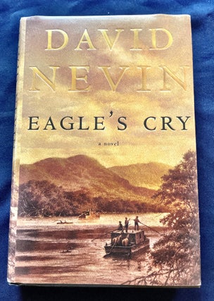 Item #9550 EAGLE'S CRY:; A Novel of the Louisiana Purhase. David Nevin