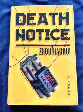 Item #9551 DEATH NOTICE; a novel / Translated from the Chinese by Zac Haluza. Zhou Hachui