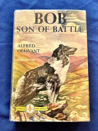Item #9559 BOB; Son of Battle / By Alfred Ollivant. Alfred Ollivant