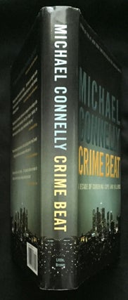 Item #956 CRIME BEAT; A Decade of Covering Cops and Killers. Michael Connelly