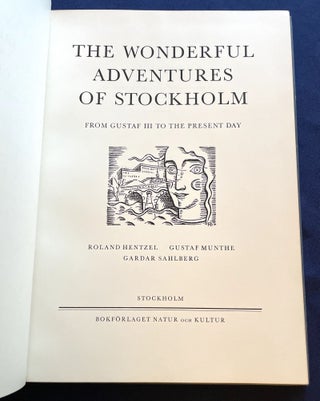 THE WONDERFUL ADVENTURE OF STOCKHOLM; From Gustaf III to the Present Day