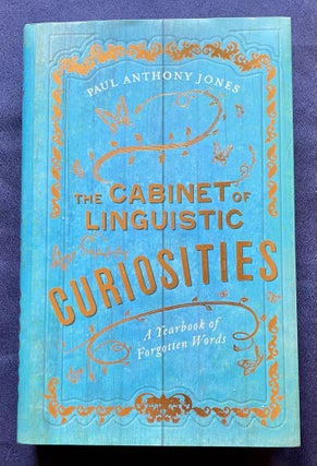 THE CABINET OF LINGUISTIC CURIOSITIES; A Yearbook of Forgotten Words