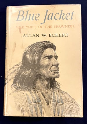 Item #9615 BLUE JACKET; War Chief of the Shawnees. Allan W. Eckert