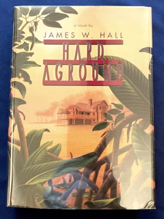 Item #9621 HARD AGROUND. James W. Hall