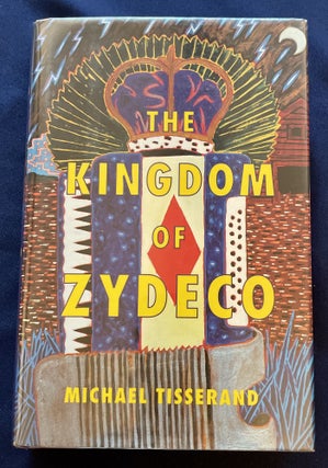 Item #9622 THE KINGDOM OF ZYDECO. Michael Tisserand