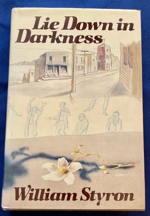 Item #9651 LIE DOWN IN DARKNESS; A Novel. William Styron