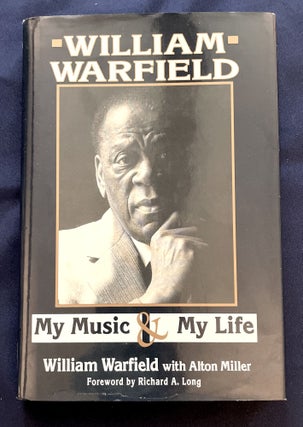 Item #9652 MY MUSIC & MY LIFE; William Warfield with Alton Miller. William Warfield, Alton Miller