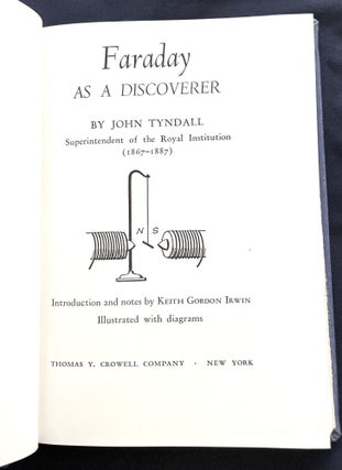 FARADAY; As a Discoverer / Introduction and Notes by Keith Gordon Irwin / Illustrated with Diagrams