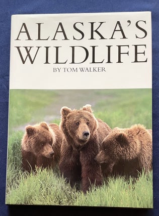 Item #9738 ALASKA'S WILDLIFE. Tom Walker