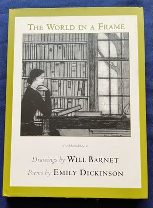 Item #9777 THE WORLD IN A FRAME; Drawings by Will Barnet / Poems by Emily Dickinson /...