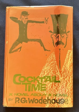 Item #9778 COCKTAIL TIME; by P. G. WODEHOUSE / A Novel About a Novel. P. G. Wodehouse