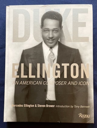 Item #9950 DUKE ELLINGTON; An American Composer and Icon / Introduction by Tony Bennett. Mercedes...