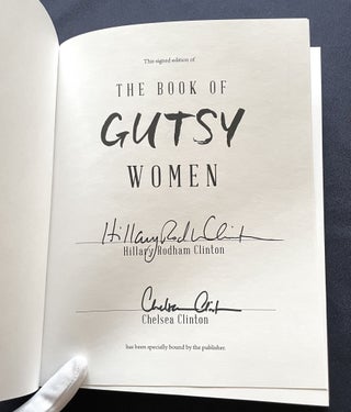 Item #9954 THE BOOK OF GUTSY WOMEN; Favorite Stories ofr Courage and Resilience. Hillary Rodham...